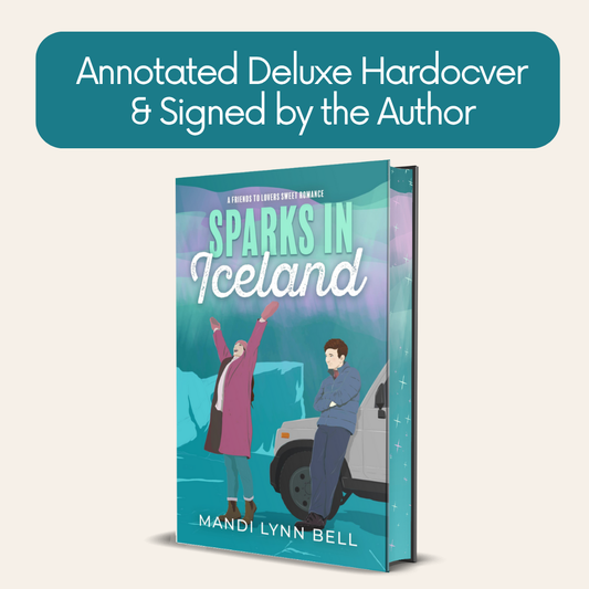 Annotated Deluxe Hardcover: Sparks in Iceland - Friends to Lovers *signed*