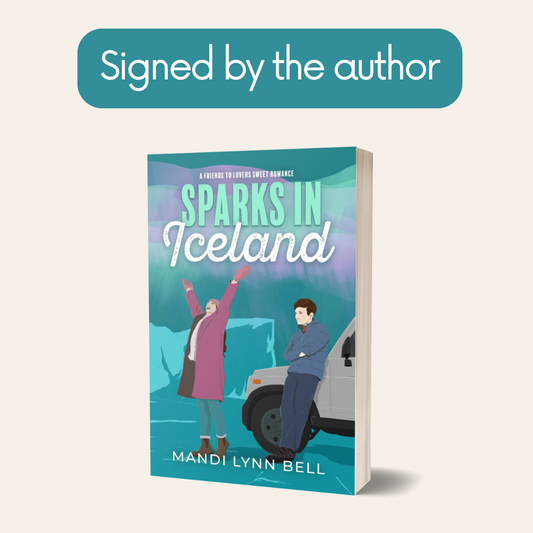 Sparks in Iceland - Friends to Lovers *signed*
