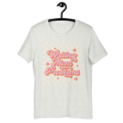 Writing Mom Problems - Unisex t-shirt