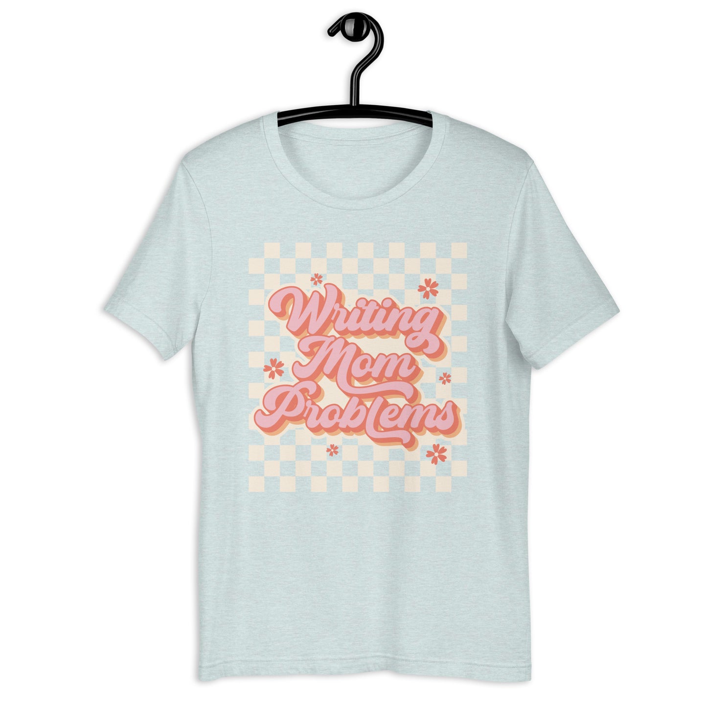 Writing Mom Problems - Unisex t-shirt